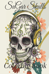 Sugar Skulls coloring book: A Coloring Book for adults, A Day of the Dead Coloring Book with Fun Skull Designs, Beautiful Gothic Women, and beautiful Patterns for Relaxation,50
