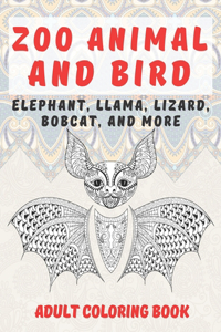 Zoo Animal and Bird - Adult Coloring Book - Elephant, Llama, Lizard, Bobcat, and more