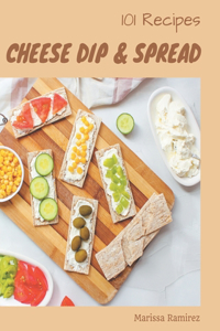 101 Cheese Dip & Spread Recipes