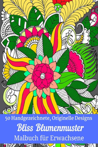 50 Handgezeichnete, Originelle Designs Bliss Blumenmuster Malbuch für Erwachsene