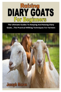 Raising Diary Goats for Beginners