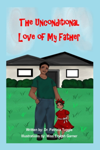 The Unconditional Love for my Father