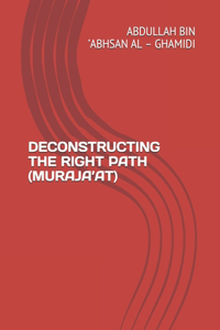 Deconstructing the Right Path (Muraja'at)