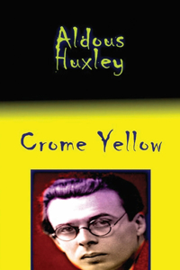 Crome Yellow (Annotated)