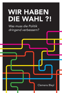 Wir Haben Die Wahl ?!