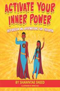 Activate Your Inner Power: Inspiration and Affirmations for Children