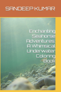 Enchanting Seahorse Adventures