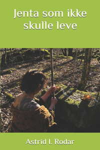 Jenta som ikke skulle leve