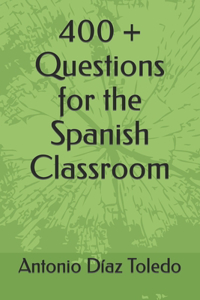 400 + Questions for the Spanish Classroom