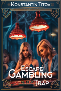 Escape Gambling Trap