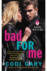 Bad for Me
