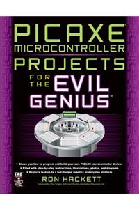 PICAXE Microcontroller Projects for the Evil Genius