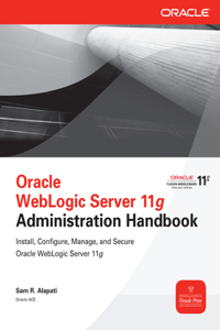 Oracle Weblogic Server 11g Administration Handbook