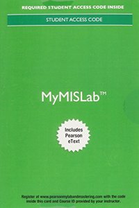 Experiencing MIS -- Mylab MIS with Pearson Etext Access Code