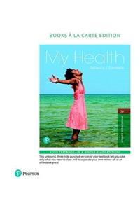 My Health, Books a la Carte Plus Mastering Health with Pearson Etext -- Access Card Package