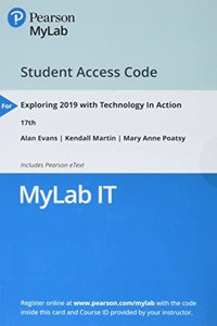 Mylab It with Pearson Etext -- Access Card -- For Exploring 2019 with Technology in Action