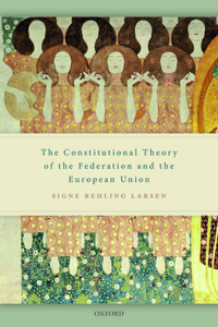 The Constitutional Theory of the Federation and the European Union