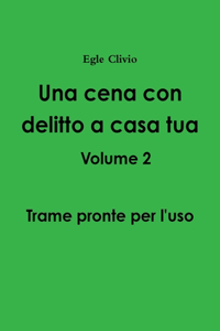 cena con delitto a casa tua Volume 2 - Trame pronte per l'uso