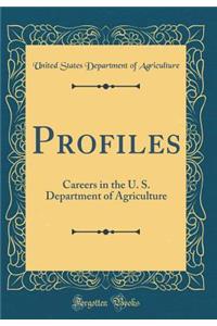 Profiles: Careers in the U. S. Department of Agriculture (Classic Reprint)