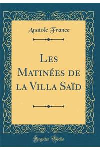 Les Matinï¿½es de la Villa Saï¿½d (Classic Reprint)