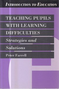 Teaching Pupils with Learning Difficulties: Strategies and Solutions (Introduction to Education) Paperback â€“ 1 January 1997