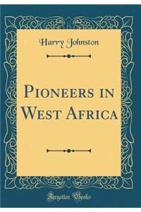 Pioneers in West Africa (Classic Reprint)