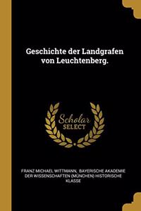 Geschichte der Landgrafen von Leuchtenberg.