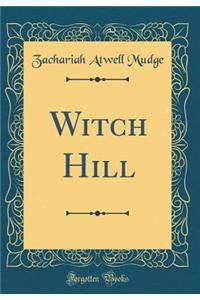 Witch Hill (Classic Reprint)