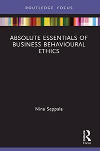 Absolute Essentials of Business Behavioural Ethics