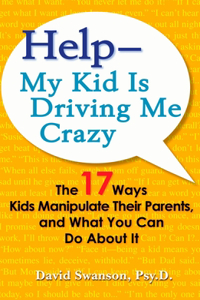 Help--My Kid Is Driving Me Crazy