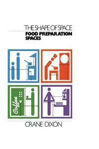 Shape of Space: Food Preparation Spaces