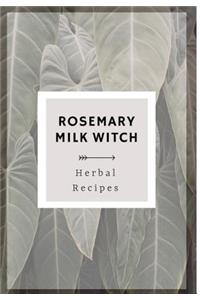 Rosemary Milk Witch Herbal Recipes