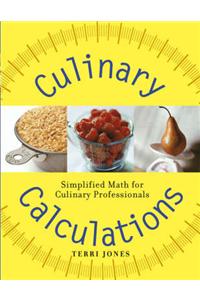 Culinary Calculations: Simplified Math for Culinary Professionals