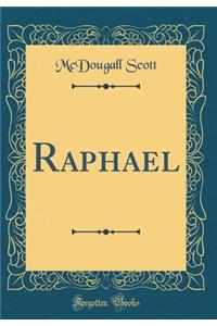 Raphael (Classic Reprint)