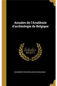 Annales de l'Académie d'Archéologie de Belgique
