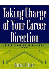 Taking Charge of Your Career Direction