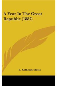 A Year In The Great Republic (1887)