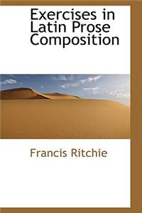Exercises in Latin Prose Composition