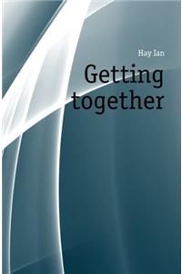 Getting Together; pp.1-90
