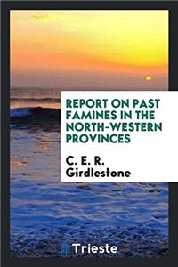 REPORT ON PAST FAMINES IN THE NORTH-WEST
