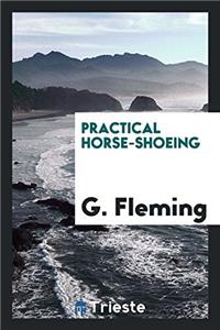 Practical Horse-Shoeing