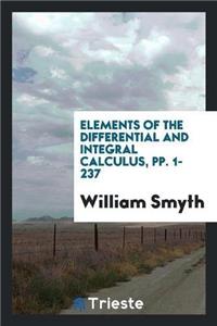 Elements of the Differential and Integral Calculus, Pp. 1-237