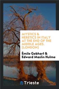 Mystics & Heretics in Italy at the End of the Middle Ages