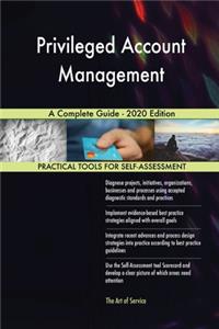 Privileged Account Management A Complete Guide - 2020 Edition