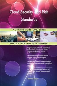 Cloud Security And Risk Standards A Complete Guide - 2020 Edition