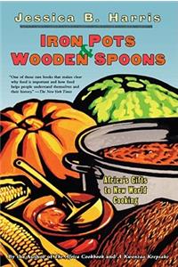 Iron Pots & Wooden Spoons: Africa's Gifts to New World Cooking