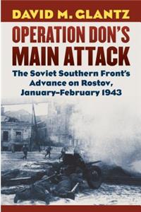 Operation Don's Main Attack: The Soviet Southern Front's Advance on Rostov, January-February 1943