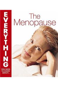 Menopause (Everything You Need to Know About...)