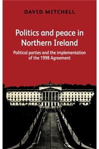 Politics and Peace in Northern Ireland