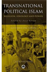 Transnational Political Islam: Religion, Ideology and Power